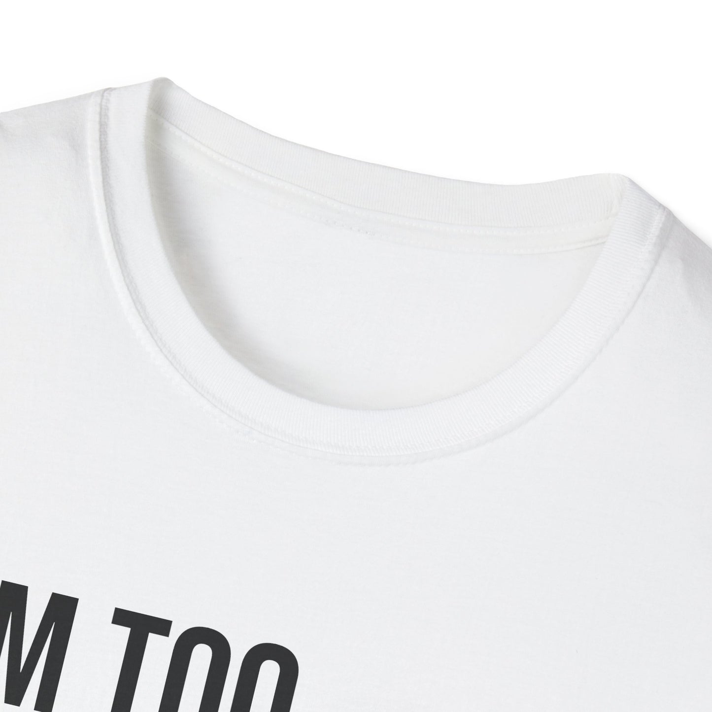 i'm too high for this - Unisex Softstyle T-Shirt