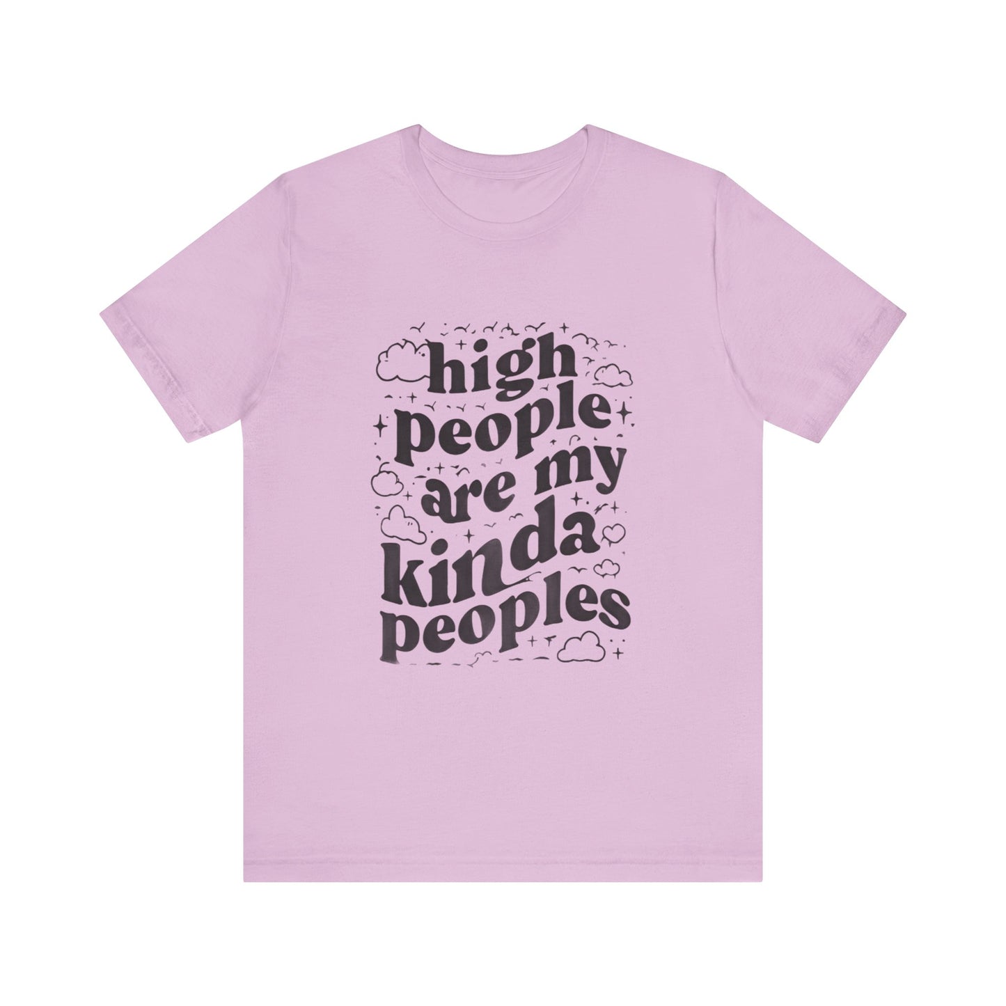 High People Are My Kinda Peoples Cannabis Unisex Tee