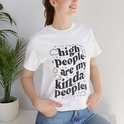 High People Are My Kinda Peoples Cannabis Unisex Tee