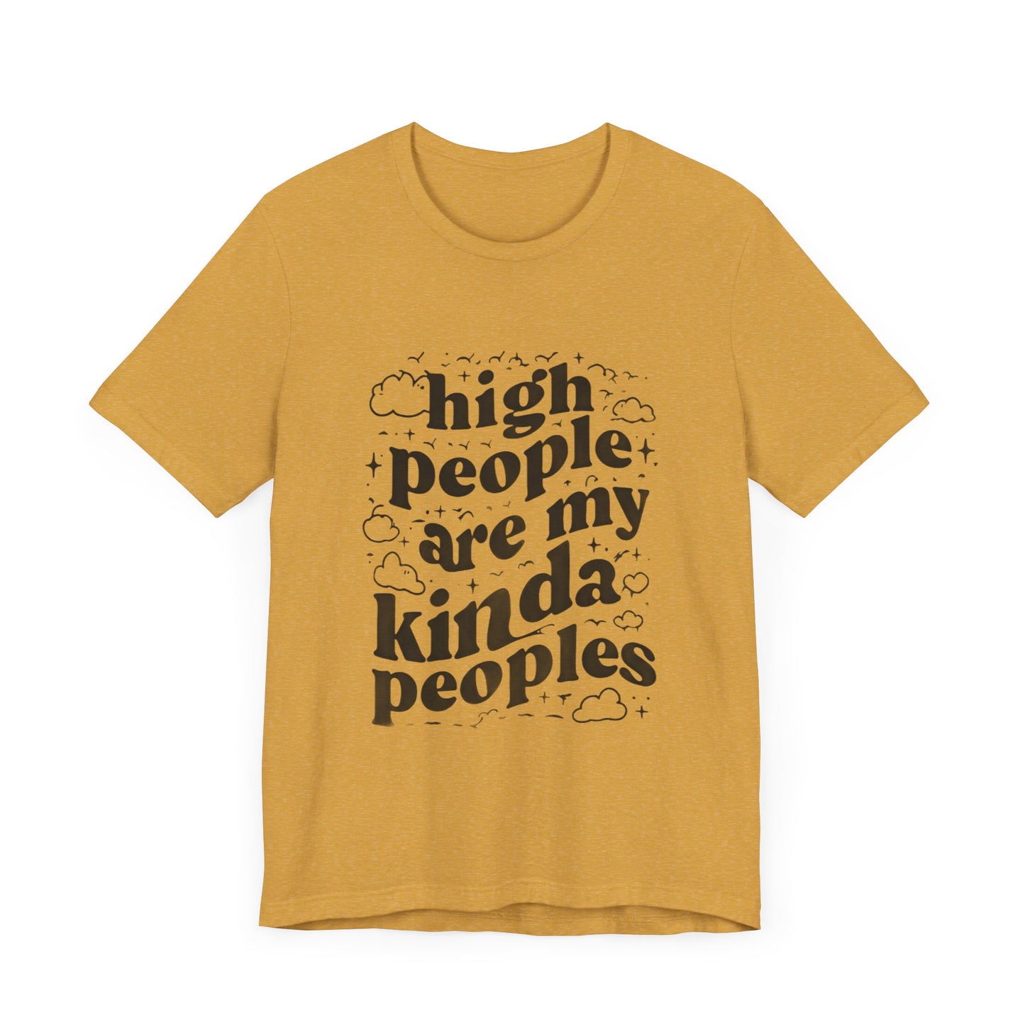 High People Are My Kinda Peoples Cannabis Unisex Tee