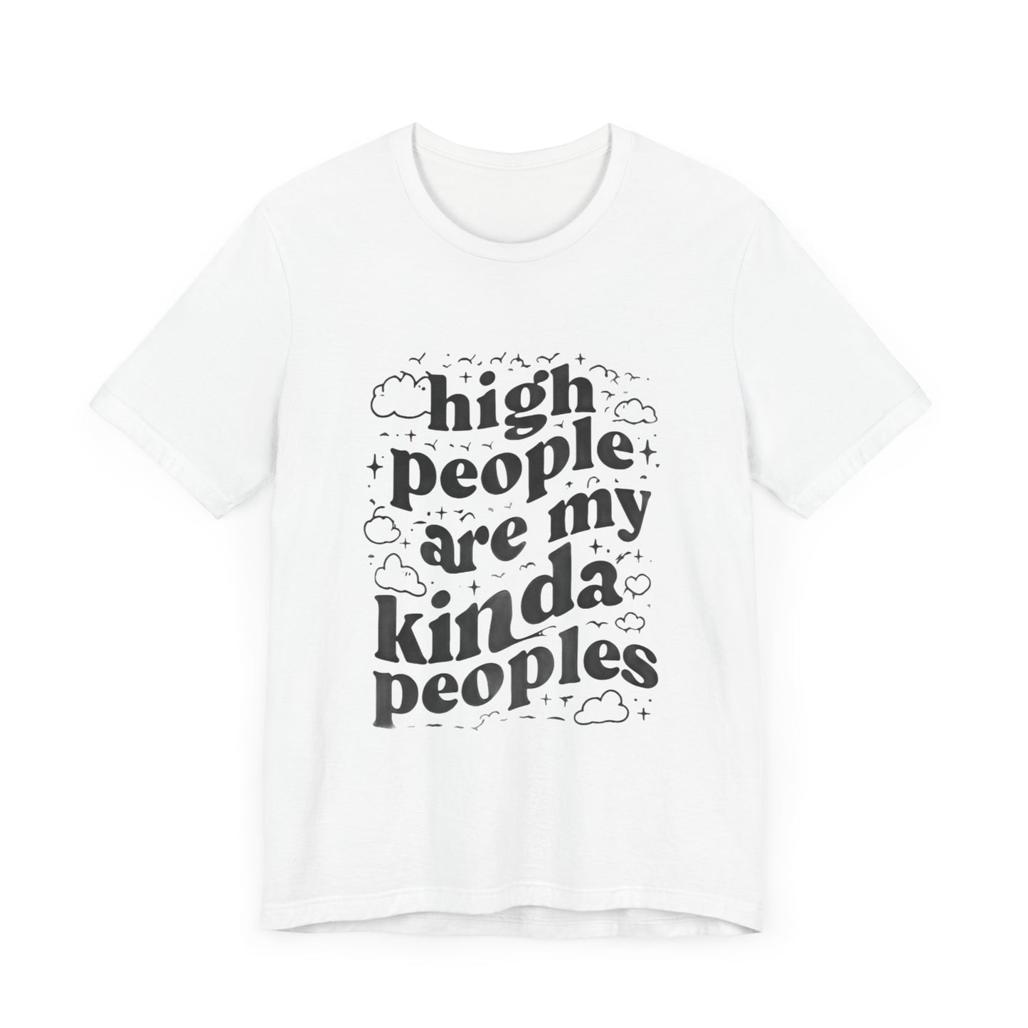 High People Are My Kinda Peoples Cannabis Unisex Tee